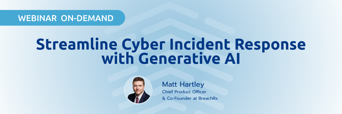 BreachRx Webinar On-Demand: Streamline Cyber Incident Response with Generative AI